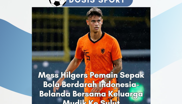 Mees Hilgers Pemain Sepak Bola Asal Belanda Berdarah Indonesia, Mudik Ke Sulut